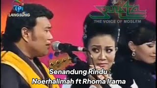 Senandung Rindu - Noerhalimah ft Rhoma Irama
