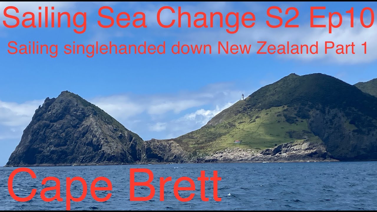 Sailing Sea Change S2 Ep10 - New Zealand Part 1 of 2