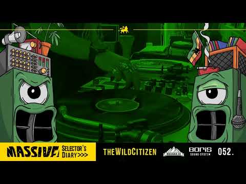 MASSIVE! Selector's Diary 052 - The Wild Citizen