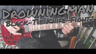 Drowningman - Black-Tie Knife-Fight (Guitar Cover)