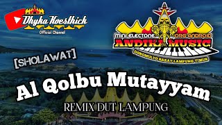 Download lagu Remix Lampung Sholawat AL QOLBU MUTAYYAM || Mixdut Andika Music ORG @musiclampung mp3