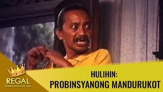 Regal Moments: Hulihin: Probinsyanong Mandurukot -