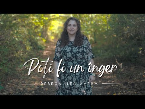 Rebeca Ilea - Avram  - Poti fi un inger