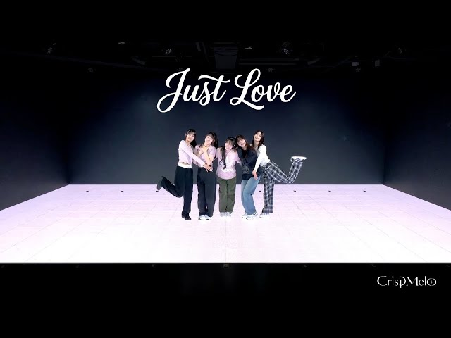 Crisp Melo『Just Love』- Dance Practice Video –