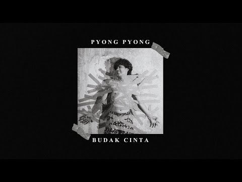 PYONG PYONG - BUDAK CINTA (Official Lyric Video)