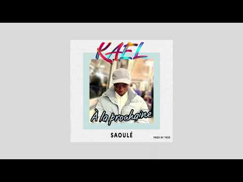 Kaël - Saoulé (Vidéo Lyrics officielle)