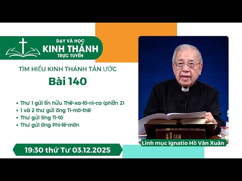 📖 Bài 140: Thư 1 gửi tín hữu Thê-xa-lô-ni-ca (phần 2) | 3-12-2025