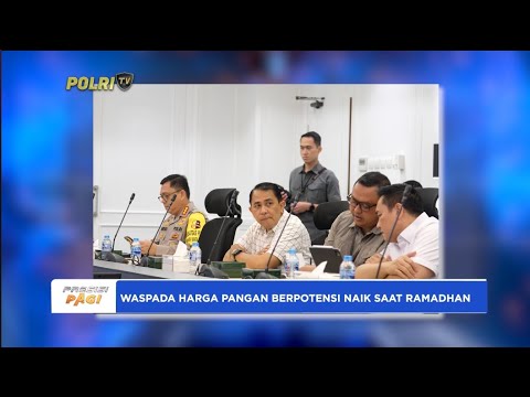 WASPADA HARGA PANGAN BERPOTENSI NAIK SAAT RAMADHAN
