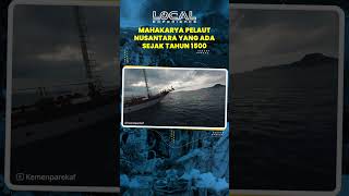 Mahakarya Pelaut Nusantara yang Sudah Ada Sejak 1500, Bahkan Ditetapkan Jadi Warisan Budaya UNESCO