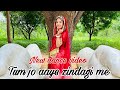 Tum Jo Aaye Zindagi Me तुम जो आये ज़िन्दगी में बात ब�