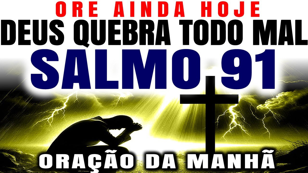 COMECE SEU DIA COM ESSA PODEROSA ORAÇÃO DA MANHÃ | SALMO 91