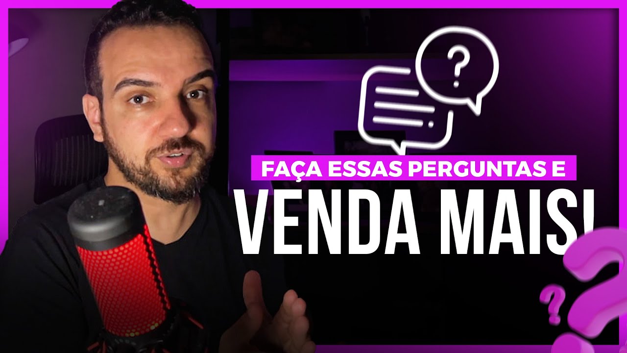 Como VENDER MAIS fazendo PERGUNTAS PODEROSAS! Transformando Interrogações em Oportunidades de Vendas