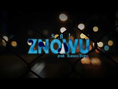 sgt - ZNOWU prod. KatanoBeats
