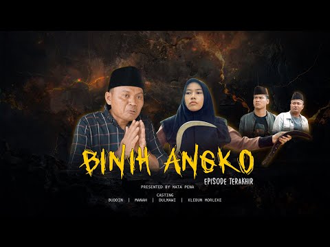 MATA PENA - BINIH ANGKO (Episode 4 / Terakhir)