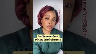 Quelle est la meilleure crème éclaircissante ? #skincare #carowhite #conseilssante
