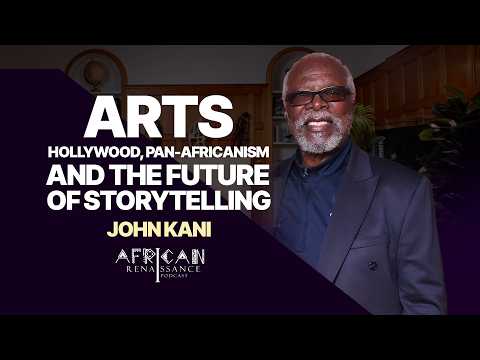 Episode 30 - John Kani: Arts, Hollywood, Pan-Africanism and the future of storytelling