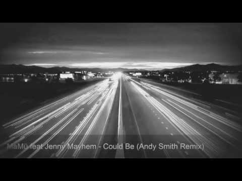 MaMü feat Jenny Mayhem - Could Be (Andy Smith Remix)