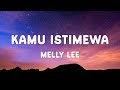 Melly Lee Kamu Istimewa Lirik Lagu Terbaru