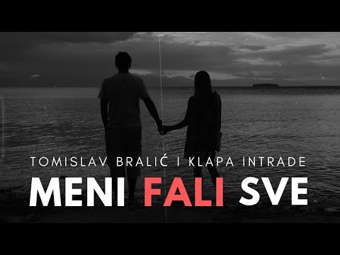 Meni fali sve - Tomislav Bralić i klapa Intrade (lyrics video)
