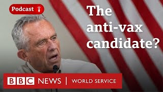 Robert F Kennedy Jr. - the anti-vax candidate? - BBC Trending podcast, BBC World Service