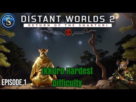 Distant Worlds 2 - Ikkuro - Episode 1