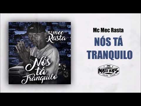Mc Mec Rasta - Nós Ta Tranquilo ( MASTER BEATS )