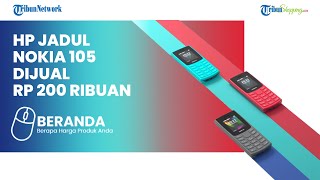 HP JADUL Nokia 105 Debut Lagi di Indonesia, Harganya Murah Banget Cuma Rp 200 Ribuan