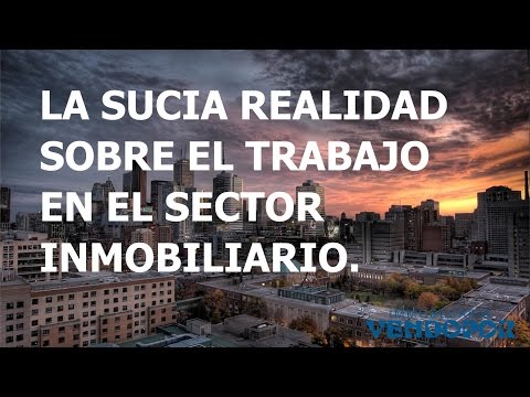 , title : 'LA SUCIA REALIDAD SOBRE EL TRABAJO EN EL SECTOR INMOBILIARIO de VENDOPOR Inmobiliarias'
