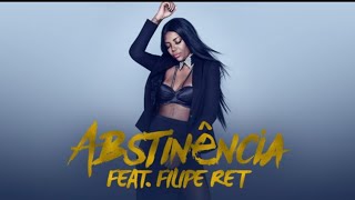Ludmilla Feat.  Filipe Ret -  Abstinência  ( LETRA)