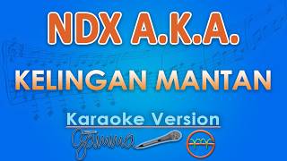 Download lagu NDX A.K.A. - Kelingan Mantan (Karaoke) | GMusic mp3