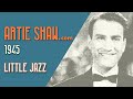 Artie Shaw - Little Jazz