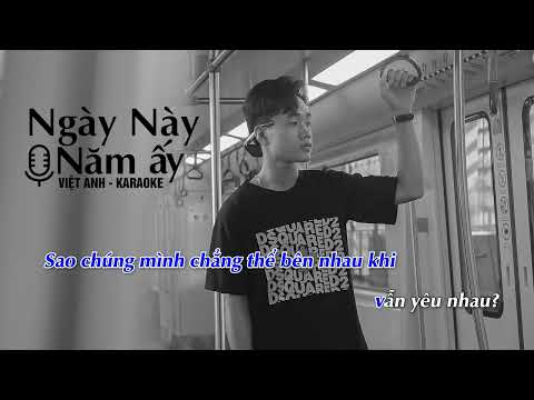 Ngày Này Năm Ấy - Việt Anh - KARAOKE