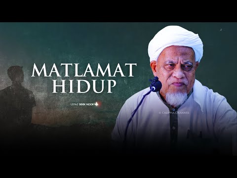 USTAZ SIDEK NOOR - MATLAMAT HIDUP