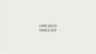 Vance Joy - Like Gold (Lyrics)