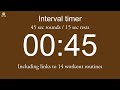 Interval timer - 45 sec rounds / 15 sec rests (including links to 14 workout routines)