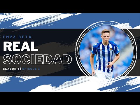 Real Sociedad | FM23 | Beta Save | Episode 3