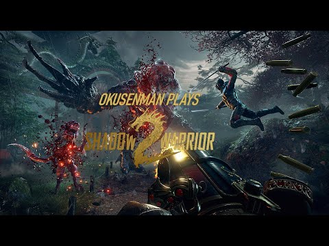 Okusenman Plays [Shadow Warrior 2] Part 4: Kamiko's Growth Spurt
