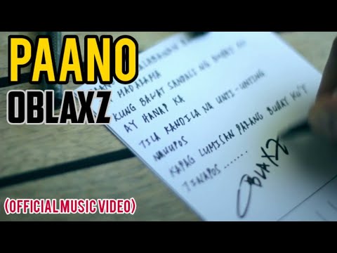 OBLAXZ - PAANO (OFFICIAL MUSIC VIDEO) BY OBLAXZ 1 PRODUCTION & DEF JAM RECORDS