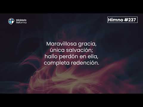HIMNO #237 - MARAVILLOSA GRACIA