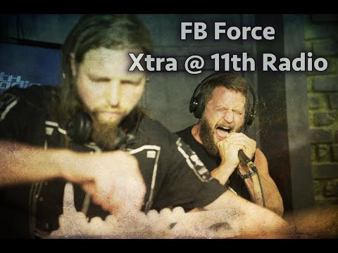FB Force - Xtra @ 11th Radio (15.09.2019)