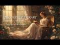 Cozy Fairytale Library Relaxing Fantasy Music For Reading Sleep Dreaming