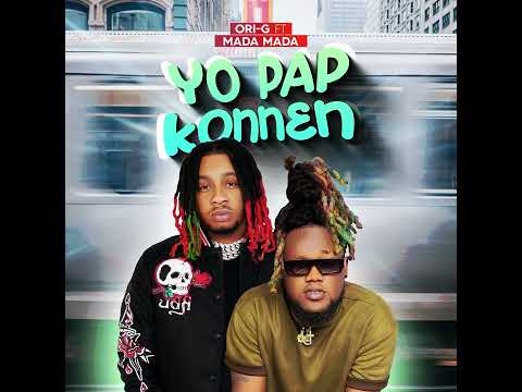ORIG x MADA MADA - YO PAP KONNEN audio