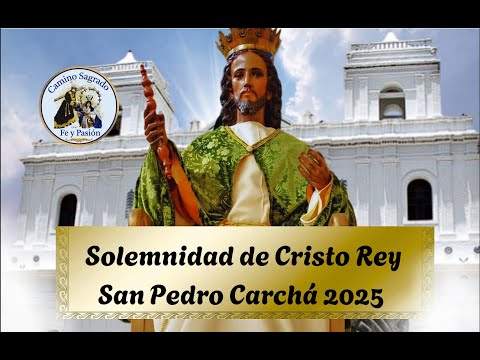 Procesión de Cristo Rey del Universo / San Pedro Carchá 2025