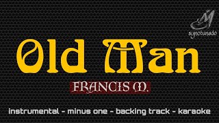 OLD MAN [ FRANCIS M.] INSTRUMENTAL | MINUS ONE
