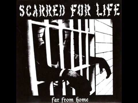 SCARRED FOR LIFE - far from home