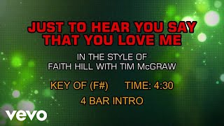 Faith Hill with Tim McGraw - Just To Hear You Say That You Love Me (Karaoke)