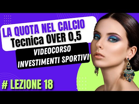 La QUOTA nel Calcio - TECNICA OVER 0,5 Primo Tempo - Corso Trading Calcio & Investimenti Sportivi