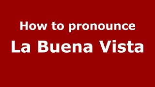 How to pronounce La Buena Vista