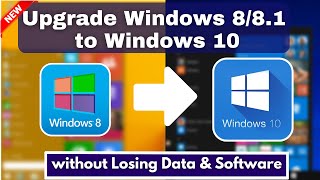 Upgrade Windows 8/8.1 to Windows 10 For FREE without Losing Data and Software