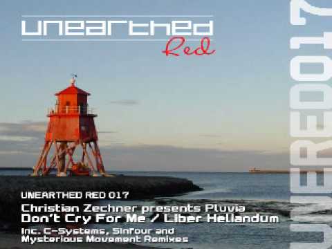Christian Zechner presents Pluvia - Dont Cry For Me (Sinfours Tearful Eyes Remix) [Unearthed Red]